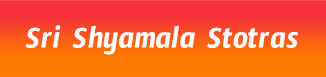 Sri Shyamala Stotras